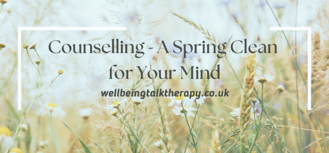 Counselling — A Spring Clean for Your Mind