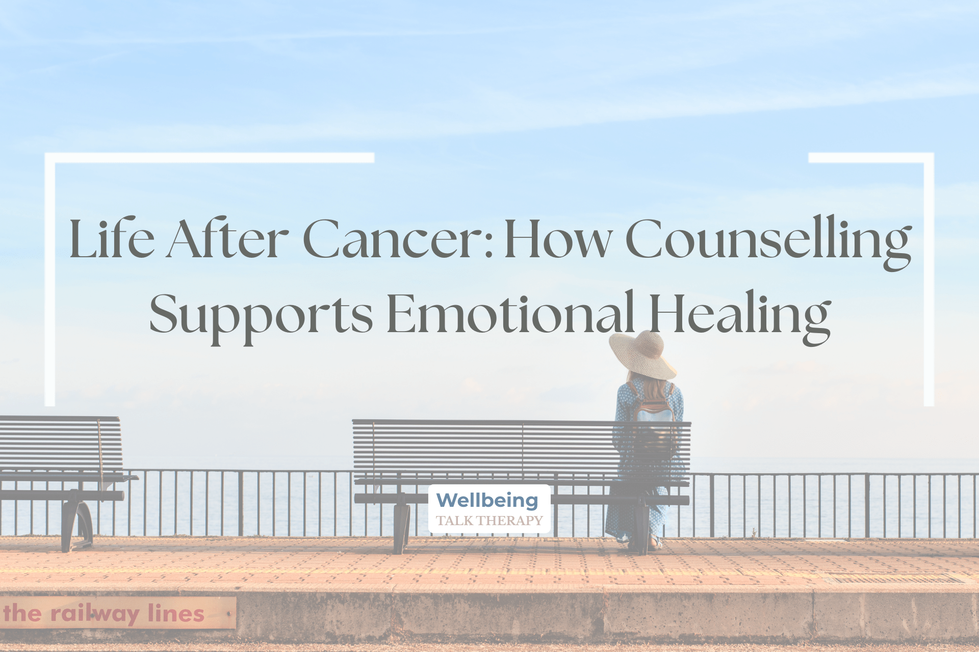 Life After Cancer: How Counselling Supports Emotional Healing