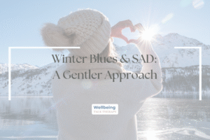 Winter Blues and Sad: A Gentler Approach