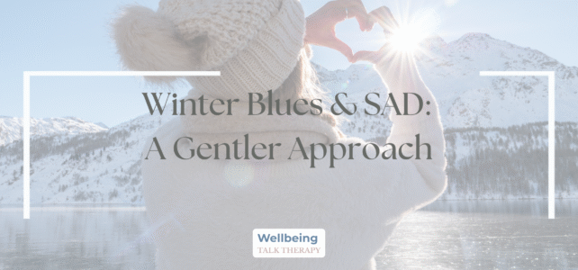 Winter Blues and SAD: A Gentler Approach