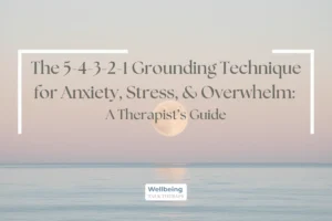 The 5-4-3-2-1 Grounding Technique: A Therapist's Guide