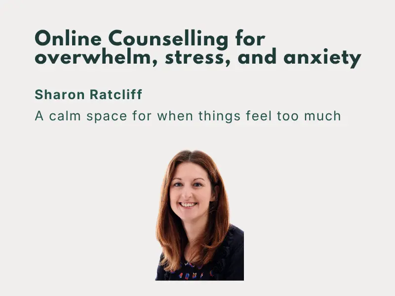 Online counselling for overwhelm, stress, and anxiety
